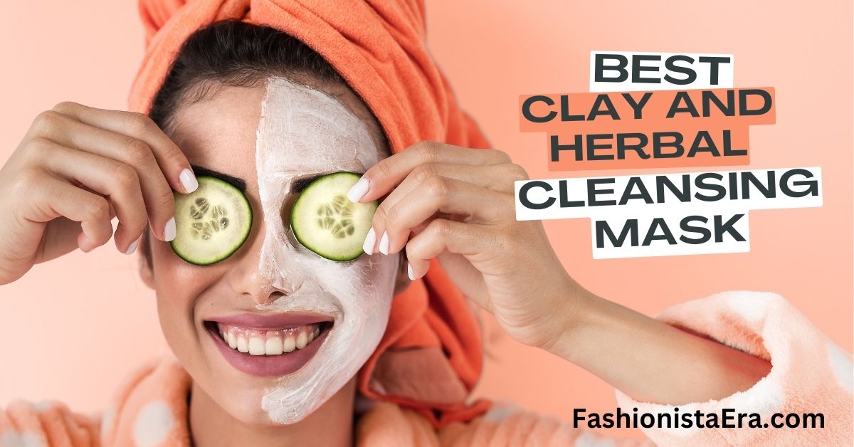 Clay and Herbal Cleansing Mask