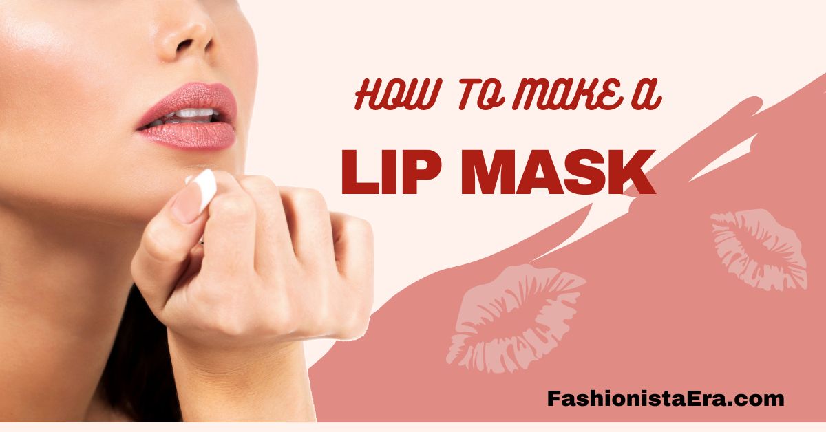 How to Make a Lip Mask